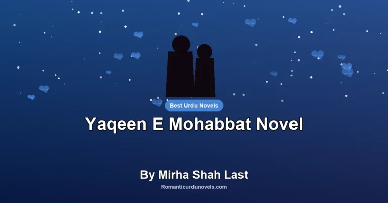 Yaqeen E Mohabbat Novel By Mirha Shah Last