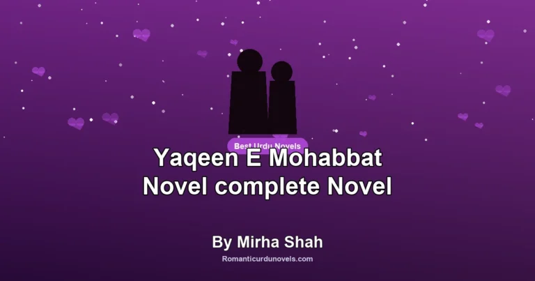 Yaqeen E Mohabbat Novel complete Novel By Mirha Shah