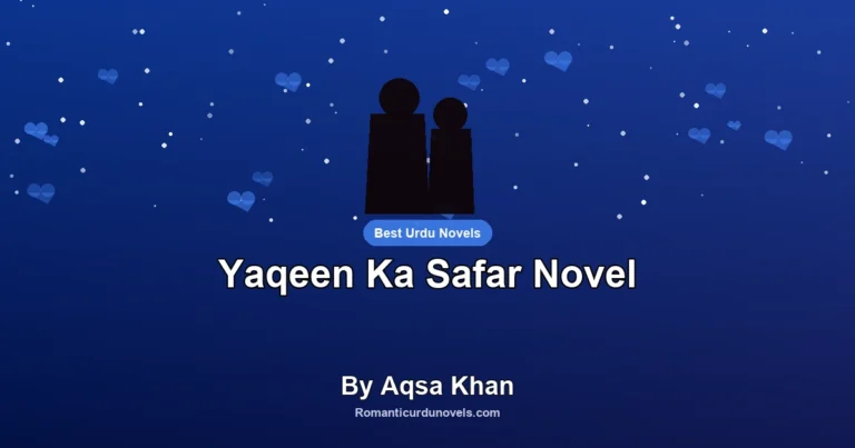 Yaqeen Ka Safar Novel By Aqsa Khan