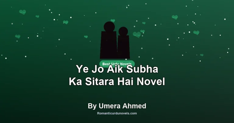 Ye Jo Aik Subha Ka Sitara Hai Novel By Umera Ahmed