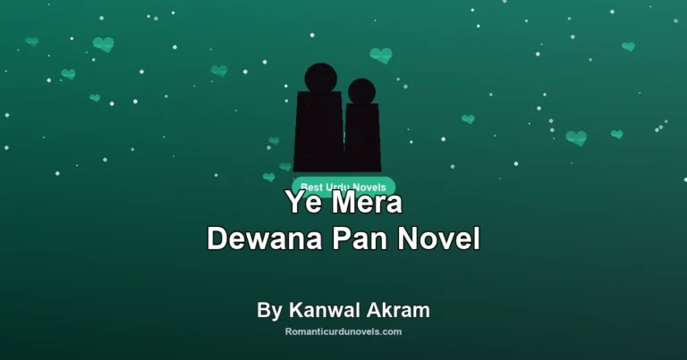 Ye Mera Dewana Pan Novel By Kanwal Akram