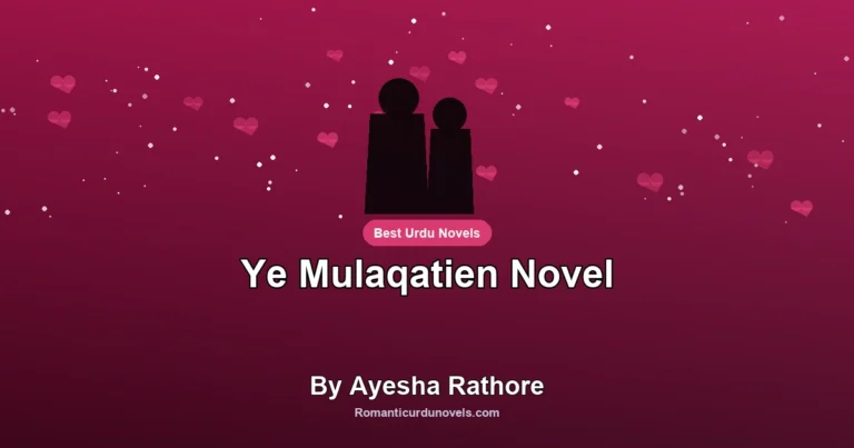 Ye Mulaqatien Novel By Ayesha Rathore