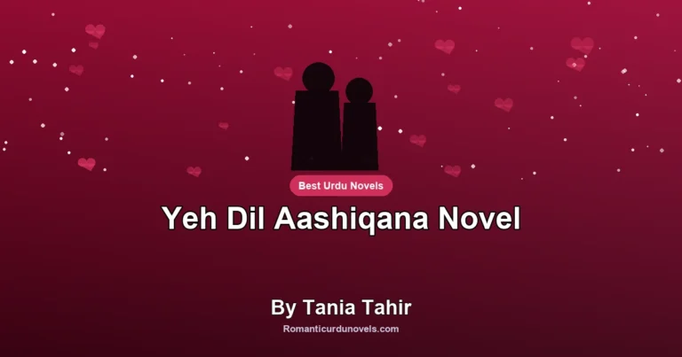 Yeh Dil Aashiqana Novel By Tania Tahir