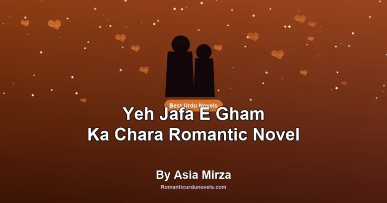 Yeh Jafa E Gham Ka Chara Romantic Novel By Asia Mirza