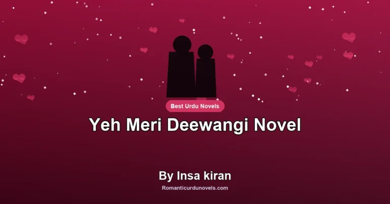 Yeh Meri Deewangi Novel By Insa kiran