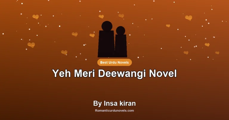 Yeh Meri Deewangi Novel By Insa kiran