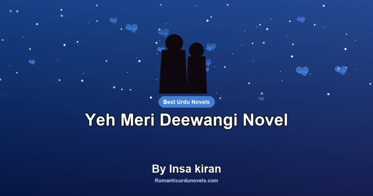 Yeh Meri Deewangi Novel By Insa kiran