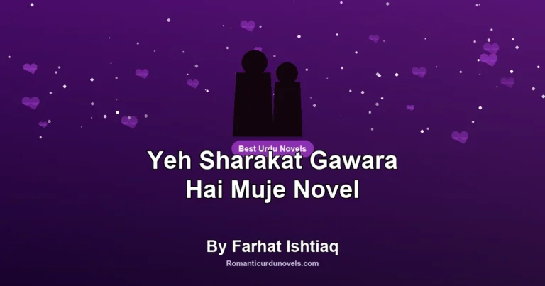 Yeh Sharakat Gawara Hai Muje Novel By Farhat Ishtiaq