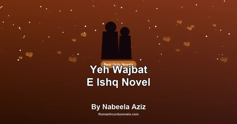 Yeh Wajbat E Ishq Novel By Nabeela Aziz
