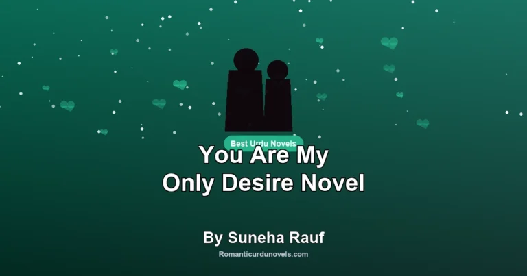 You Are My Only Desire Novel By Suneha Rauf