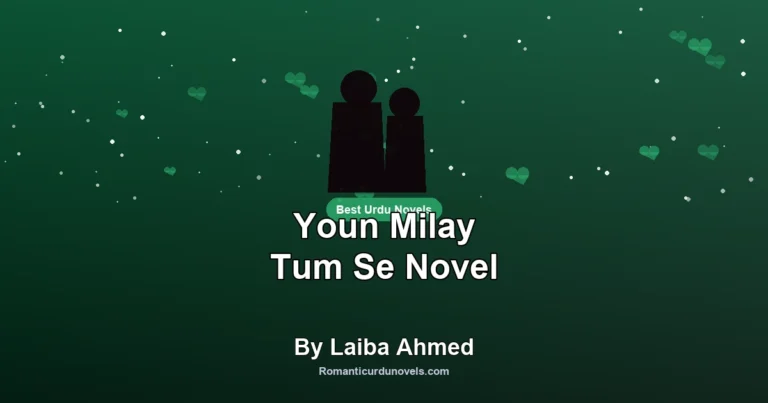Youn Milay Tum Se Novel By Laiba Ahmed