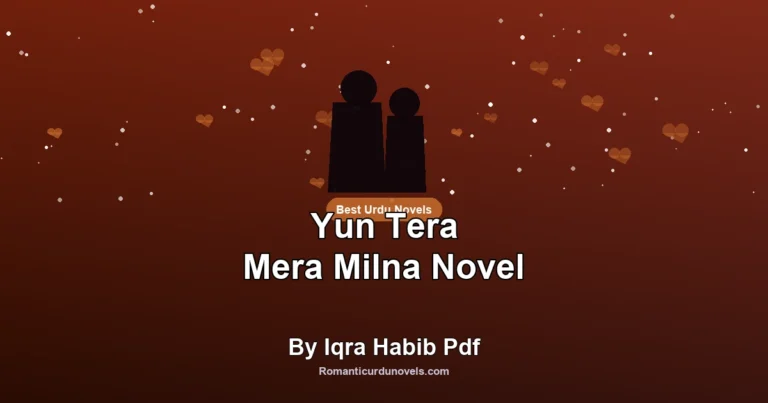 Yun Tera Mera Milna Novel By Iqra Habib Pdf