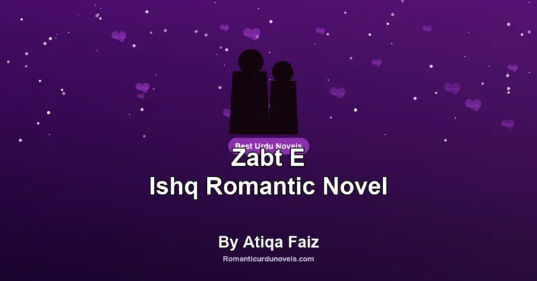 Zabt E Ishq Romantic Novel By Atiqa Faiz