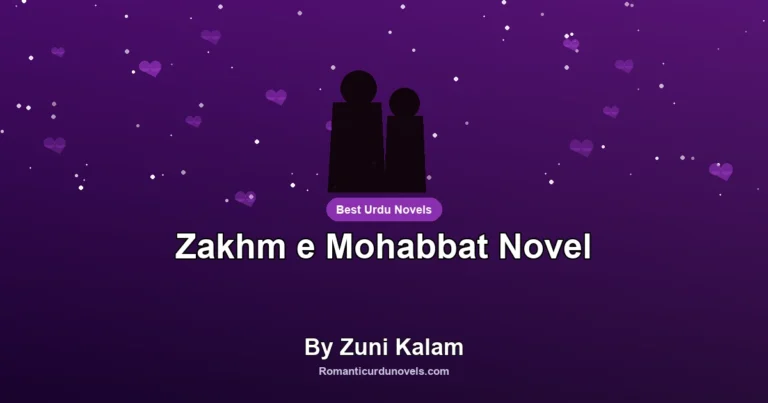 Zakhm e Mohabbat Novel By Zuni Kalam