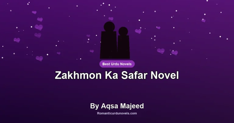 Zakhmon Ka Safar Novel By Aqsa Majeed