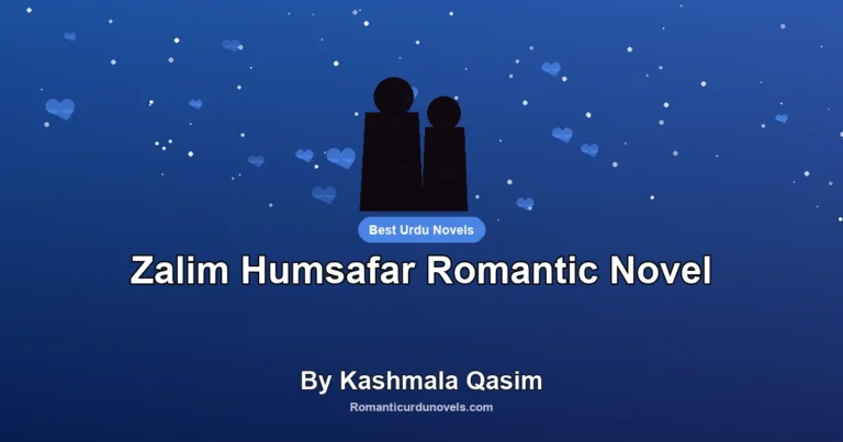 Zalim Humsafar Romantic Novel By Kashmala Qasim