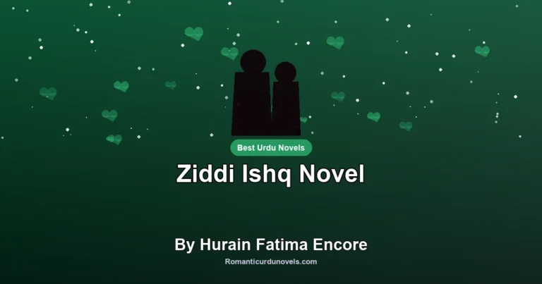 Ziddi Ishq Novel By Hurain Fatima