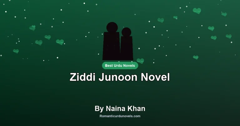 Ziddi Junoon Novel By Naina Khan