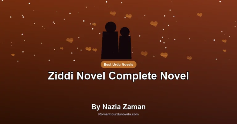 Ziddi Novel Complete Novel By Nazia Zaman