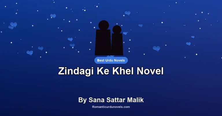 Zindagi Ke Khel Novel By Sana Sattar Malik
