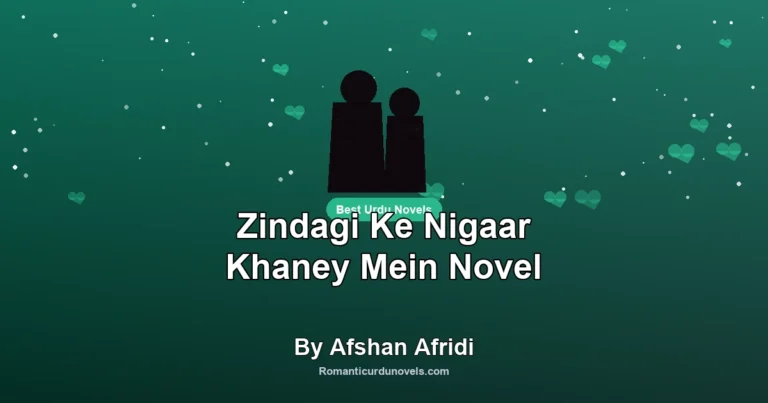 Zindagi Ke Nigaar Khaney Mein Novel By Afshan Afridi