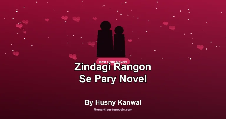 Zindagi Rangon Se Pary Novel By Husny Kanwal