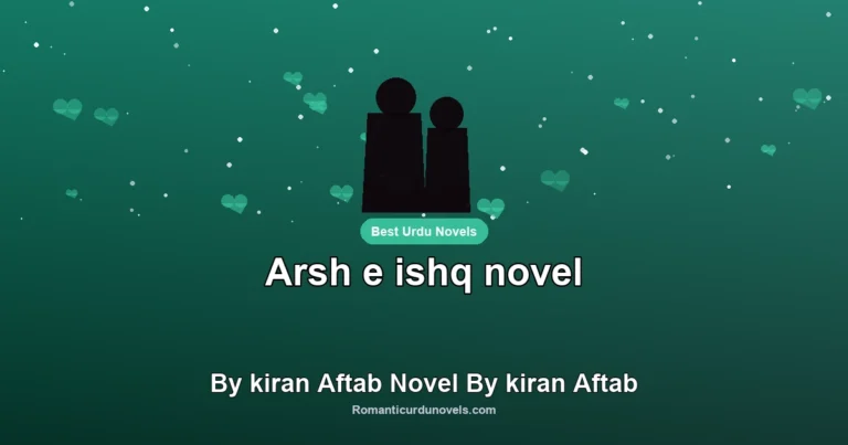 Arsh e ishq novel By kiran Aftab Novel By kiran Aftab