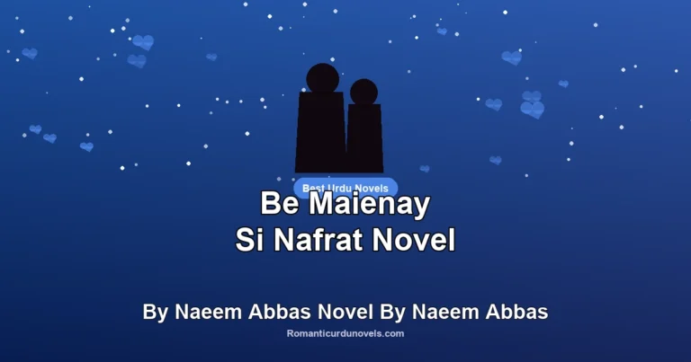 Be Maienay Si Nafrat Novel By Naeem Abbas Novel By Naeem Abbas