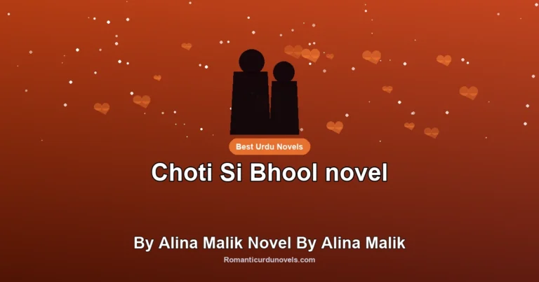 Choti Si Bhool novel By Alina Malik Novel By Alina Malik