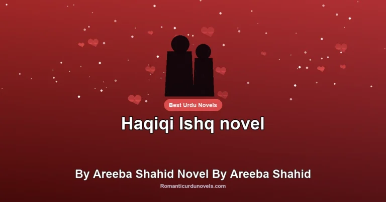 Haqiqi Ishq novel By Areeba Shahid Novel By Areeba Shahid