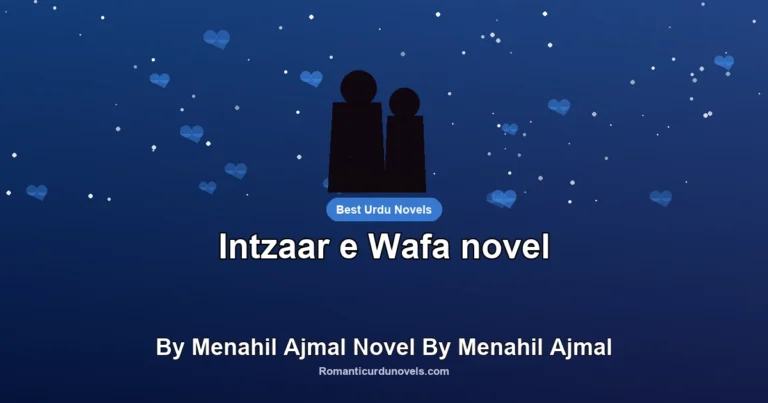 Intzaar e Wafa novel By Menahil Ajmal Novel By Menahil Ajmal