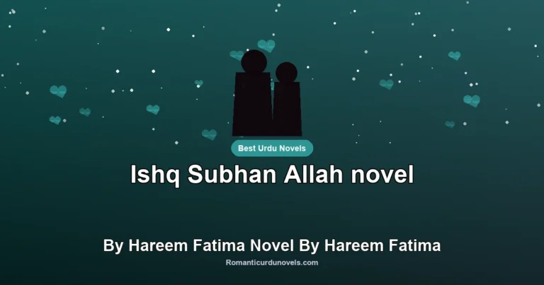 Ishq Subhan Allah novel By Hareem Fatima Novel By Hareem Fatima