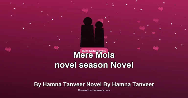 Mere Mola novel season Novel By Hamna Tanveer Novel By Hamna Tanveer