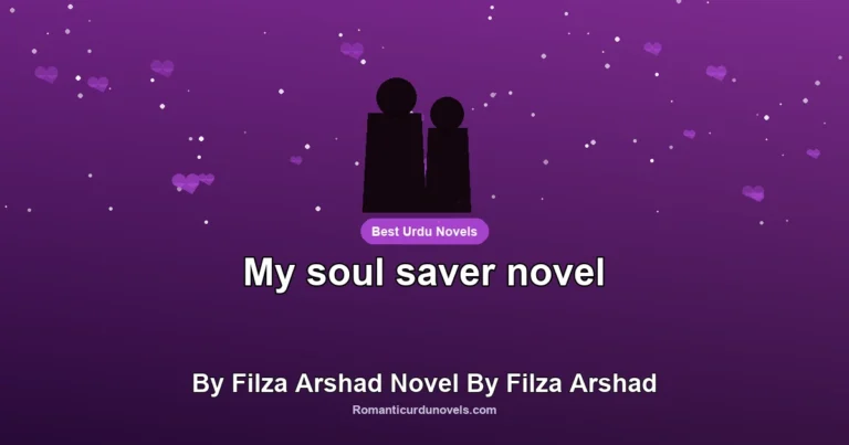 My soul saver novel By Filza Arshad Novel By Filza Arshad