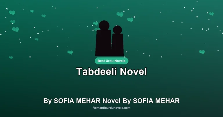 Tabdeeli Novel By SOFIA MEHAR Novel By SOFIA MEHAR